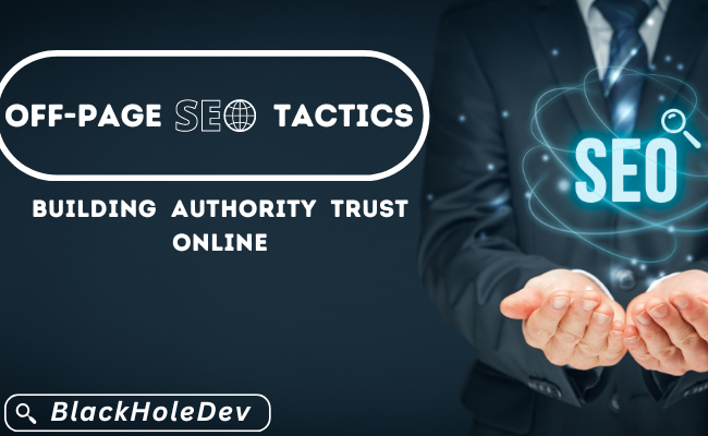 off page seo tactics building authority and trust online